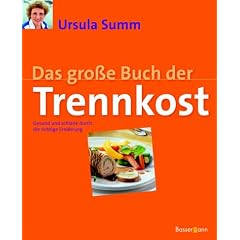 Das gro�e Buch der Trennkost. Gesund und schlank durch die richtige Ern�hrung