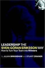 Leadership the Sven-Gran Eriksson Way: How to Turn Your Team Into Winners