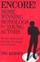 Encore!: More Winning Monologs for Young Actors: 63 More Honest-To-Life Monologs for Teenage Boys and Girls