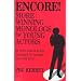 Encore!: More Winning Monologs for Young Actors: 63 More Honest-To-Life Monologs for Teenage Boys and Girls