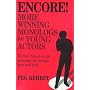 Encore!: More Winning Monologs for Young Actors : 63 More Honest-To-Life Monologs for Teenage Boys and Girls