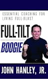  : Full-Tilt Boogie: Essential Coaching For Living Full-Blast