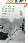 Fran�ais au quotidien (Les) 1939 -1949