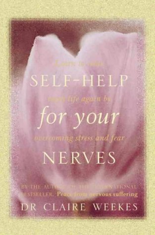 Childrens Toyshop  Books : Self Help for Your Nerves: Learn to Relax and Enjoy Life Again by Overcoming Stress and Fear