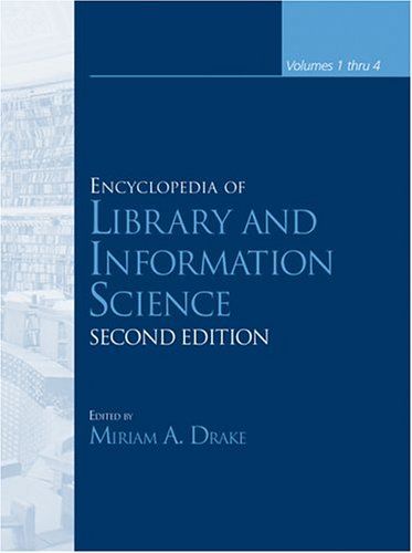 Encyclopedia of Library and Information Science, Second Edition (Online/Print version): Encyclopedia of Library and Information Science, Second Edition - Volume I (Vol 1)