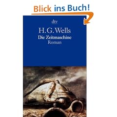 Die Zeitmaschine: Roman
