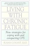 Living With Chronic Fatigue: New Strategies for Coping With and Conquering CFS