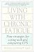 Book Living With Chronic Fatigue: New Strategies for Coping With and Conquering CFS