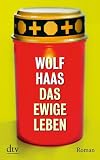 Das ewige Leben: Roman