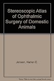 Stereoscopic atlas of ophthalmic surgery of domestic animals