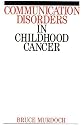 Communication Disorders in Childhood Cancer