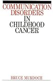 Communication Disorders in Childhood Cancer