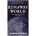 Runaway World: How Globalization is Reshaping Our Lives: How Globalization Is Reshaping Our Lives