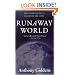 Runaway World: How Globalisation Is Reshaping Our Lives