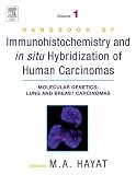 Handbook of Immunohistochemistry and in Situ Hybridization of Human Carcinomas: Molecular Genetics, Lung and Breast Carcinomas: Molecular Genetics - Lung and Breast Carcinomas: 1
