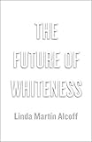 The future of whiteness