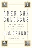 American Colossus: The Triumph of Capitalism, 1865-1900