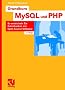 Grundkurs MySQL und PHP: So entwickeln Sie Datenbanken mit Open Source Software