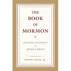 The Book of Mormon: Another Testament of Jesus Christ