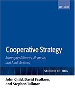 Strategies of Cooperation: Managing Alliances, Networks, and Joint Ventures