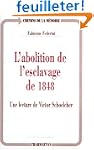L'abolition de l'esclavage de 1848: U...