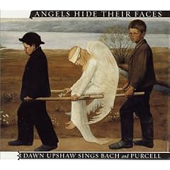 Angels Hide Their Faces - Dawn Upshaw Sings Bach And Purcell