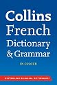 Collins Dictionary and Grammar - Collins French Dictionary and Grammar