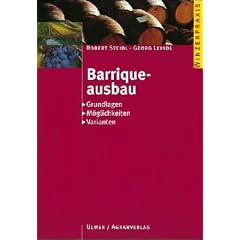 Barriqueausbau: Grundlagen - M�glichkeiten - Varianten