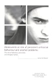 : Adolescents at Risk of Persistent Antisocial Behaviour and Alcohol Problems: The Role of Behaviour, Personality and Biological Factors (Health Equity Studies)