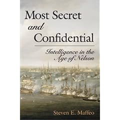 Most Secret and Confidential: Intelligence in the Age of Nelson