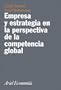Empresa Y Estrategia En LA Perpectiva De LA Competencia Global