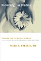 Reclaiming Our Children: A Healing Plan For A Nation In Crisis