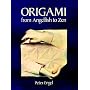 Origami from Angelfish to Zen (Origami)