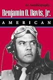Benjamin O. Davis Jr., American: An Autobiography