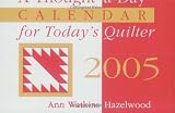 A-thought-a-day For Today's Quilter Calendar 2005