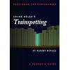 Continuum Contemporaries series: Irvine Welsh's "Trainspotting": A Reader's Guide