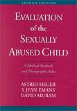 Evaluation of the Sexually Abused Child: A Medical Textbook and Photographic Atlas (Book with CD-ROM for Windows and Macintosh)