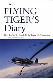 A Flying Tiger s Diary (Centennial Series of the Association of Former Students, Texas A M University)