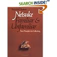Netsuke, Familiar and Unfamiliar: New Principles for Collecting by Raymond Bushell