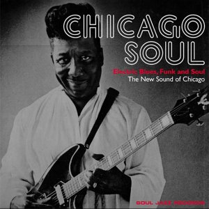 CD-Charts  Search : Chicago Soul -  Electric Blues, Funk and Soul : The New Sound of Chicago [VINYL]