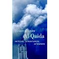 Al Qaida. Akteure, Strukturen, Attentate