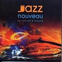 Jazz Nouveau: Nu Cool Jazz & Beyond