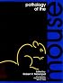 Pathology of the Mouse: Reference and Atlas