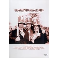 Cigarettes And Alcohol - Saturday Night, Sunday Morning