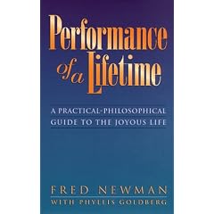 Performance of a Lifetime: A Practical-Philosophical Guide to the Joyous Life