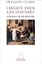 Libert� pour les insens�s