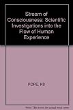 The stream of consciousness : scientific investigations into the flow of human experience