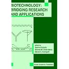 Biotechnology: Bridging Research and Applications by Daphne Kamely, A.M. Chakrabarty, and Steven E. Kornguth
