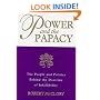Power and the Papacy: The People and Politics Behind the Doctrine of Infallibility
