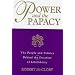 Power and the Papacy: The People and Politics Behind the Doctrine of Infallibility